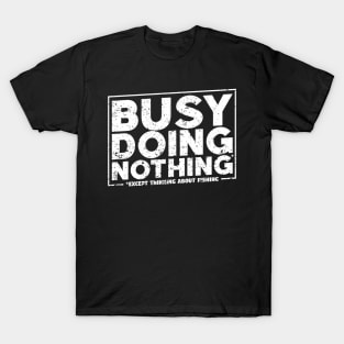 Busy Doing Nothing Fishing T-Shirt